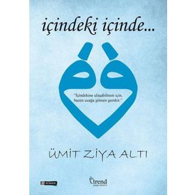 İçindeki İçinde… - Ümit Ziya Altı