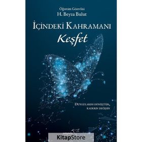 İçindeki Kahramanı Keşfet-H. Beyza Bulut