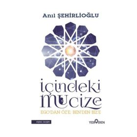 İçindeki Mucize - Anıl Şehirlioğlu