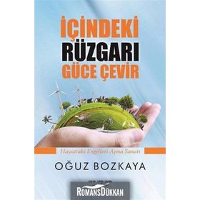 İçindeki Rüzgarı Güce Çevir - Oğuz Bozkaya