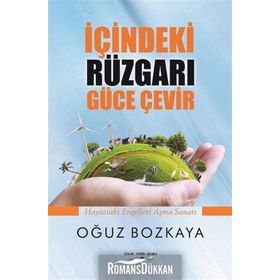 İçindeki Rüzgarı Güce Çevir - Oğuz Bozkaya