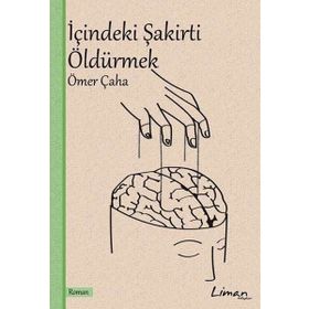 İçindeki Şakirti Öldürmek - Ömer Çaha
