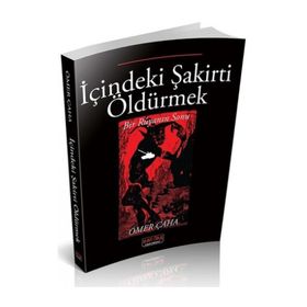 İçindeki Şakirti Öldürmek - Ömer Çaha