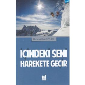 İçindeki Seni Harekete Geçir - Mehmet Baki Öztürk