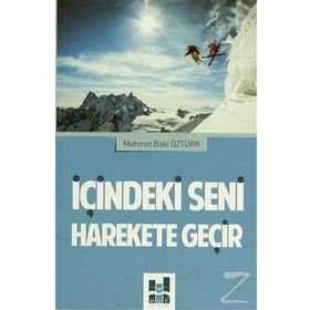İçindeki Seni Harekete Geçir - Mehmet Baki Öztürk
