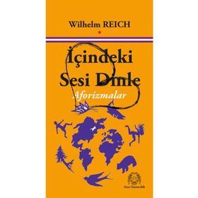 İçindeki Sesi Dinle - Wilhelm Reich