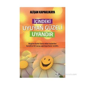 İçindeki Uyuyan Güzeli Uyandır - Alişan Kapaklıkaya