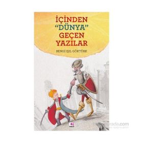 İçinden Dünya Geçen Yazılar - Bengi Işıl Göktürk