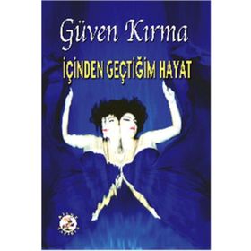 İçinden Geçtiğim Hayat - Güven Kırma