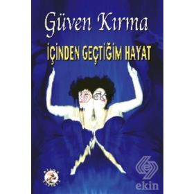 İçinden Geçtiğim Hayat - Güven Kırma