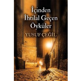 İçinden İhtilal Geçen Öyküler - Yusuf Çeğil