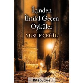 İçinden İhtilal Geçen Öyküler - Yusuf Çeğil