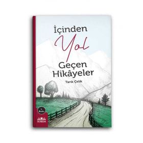 İçinden Yol Geçen Hikayeler - Tarık Çelik
