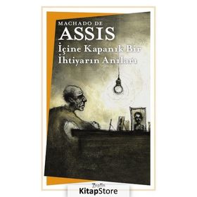 İçine Kapanık Bir İhtiyarın Anıları - Machado de Assis