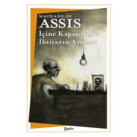 İçine Kapanık Bir İhtiyarın Anıları - Machado de Assis