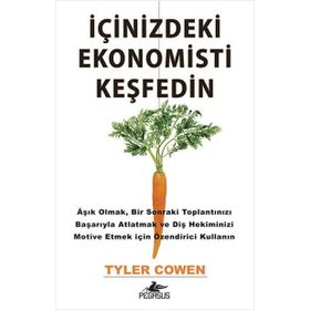 İÇİNİZDEKİ EKONOMISTI KEŞFEDİN - TYLER COWEN