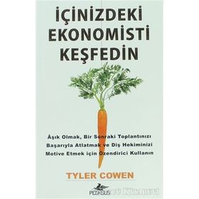 İÇİNİZDEKİ EKONOMISTI KEŞFEDİN - TYLER COWEN