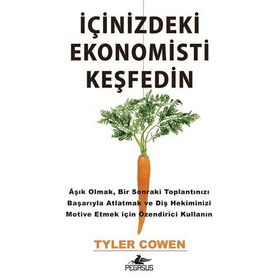 İÇİNİZDEKİ EKONOMISTI KEŞFEDİN - TYLER COWEN