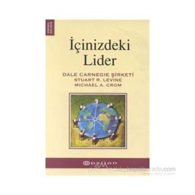 İçinizdeki Lider - Stuart R. Levine Michael A. Crom