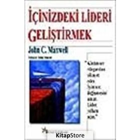 İÇİNİZDEKİ LIDERI GELİŞTİRMEK - JOHN C. MAXWELL