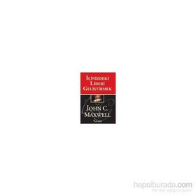 İÇİNİZDEKİ LIDERI GELİŞTİRMEK - JOHN C. MAXWELL