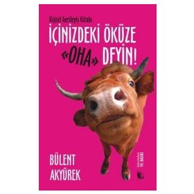 İçinizdeki Öküze Oha Deyin - Bülent Akyürek