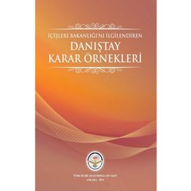 İçişleri Bakanlığı'nı İlgilendiren Danıştay Karar Örnekleri - Kolektif