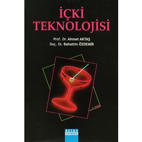 İÇKİ TEKNOLOJISI - AHMET AKTAŞ;BAHATTIN ÖZDEMİR