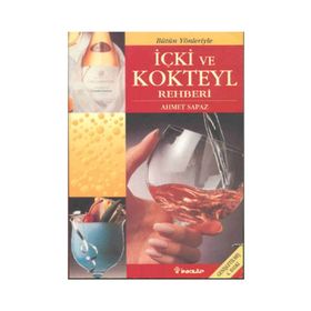 İÇKİ VE KOKTEYL REHBERI - AHMET SAPMAZ