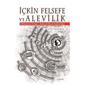 İçkin Felsefe ve Alevilik - Esat Korkmaz
