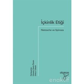 İçkinlik Etiği - Nietzsche ve Spinoza