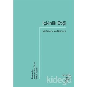 İçkinlik Etiği - Nietzsche ve Spinoza