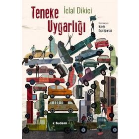 İclal Dikici - Teneke Uygarlığı