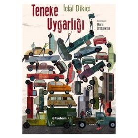 İclal Dikici - Teneke Uygarlığı