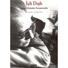 İÇLİ DIŞLI YAZILAR, SÖYLEŞİLER, SORUŞTURMALAR - METIN ELOĞLU