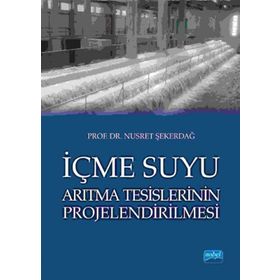 İçme Suyu Arıtma Tesislerinin Projelendirilmesi - Nusret Şekerdağ