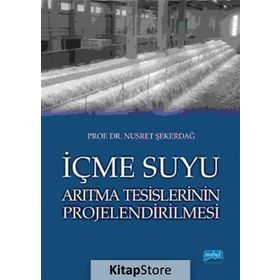 İçme Suyu Arıtma Tesislerinin Projelendirilmesi - Nusret Şekerdağ