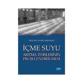 İçme Suyu Arıtma Tesislerinin Projelendirilmesi - Nusret Şekerdağ