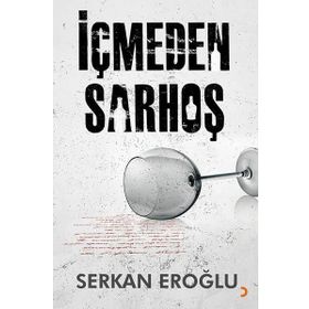 İçmeden Sarhoş - Serkan Eroğlu