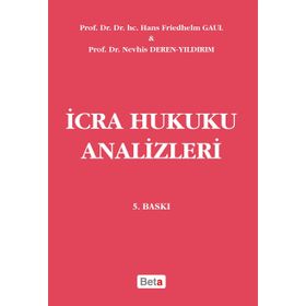 İcra Hukuku Analizleri - Hans Friedhelm Gaul Prof. Hans Friedhelm Gaul Nevhis Deren Yıldırım