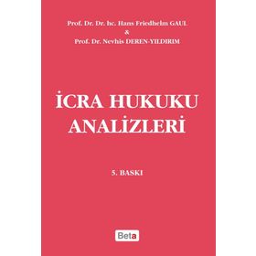 İcra Hukuku Analizleri - Hans Friedhelm Gaul Prof. Hans Friedhelm Gaul Nevhis Deren Yıldırım