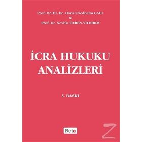 İcra Hukuku Analizleri - Hans Friedhelm Gaul Prof. Hans Friedhelm Gaul Nevhis Deren Yıldırım
