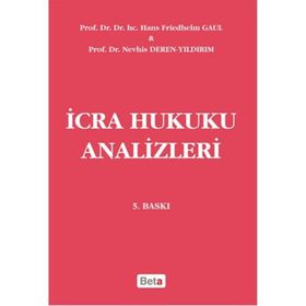İcra Hukuku Analizleri - Hans Friedhelm Gaul Prof. Hans Friedhelm Gaul Nevhis Deren Yıldırım
