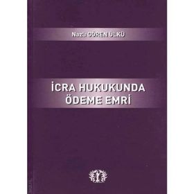 İcra Hukukunda Ödeme Emri - Nazlı Gören Ülkü