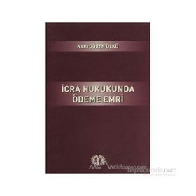 İcra Hukukunda Ödeme Emri - Nazlı Gören Ülkü