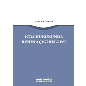 İcra Hukukunda Rehin Açığı Belgesi - Nurdan Korkmaz