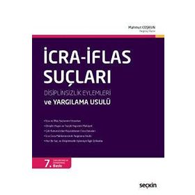 İcra İflas Suçları Disiplinsizlik Eylemleri ve Yargılama Usulü - Mahmut Coşkun