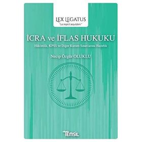 İcra ve İflas Hukuku - Lex Legatus: Hakimlik KPSS ve Diğer Kurum Sınavlarına Hazırlık
