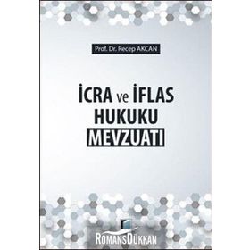 İcra Ve İflas Hukuku Mevzuatı - Recep Akcan