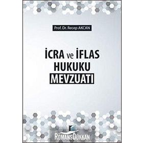 İcra Ve İflas Hukuku Mevzuatı - Recep Akcan